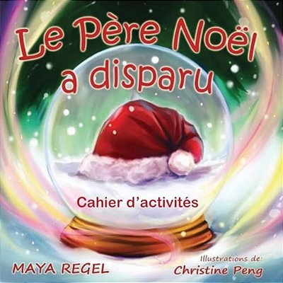 Le Père Noël A Disparu: Cahier D'Activités-..
