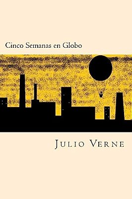 Cinco Semanas En Globo (Spanish Edition)-..