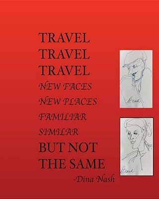 Travel Travel Travel New Places New Faces Similar Familiar But Not The Same-..