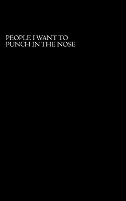 People I Want To Punch In The Nose-..