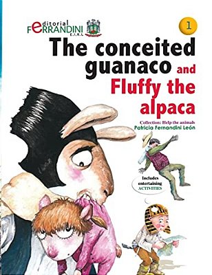The Conceited Guanaco And Fluffy The Alpaca: Help The Animals Collection 1-..