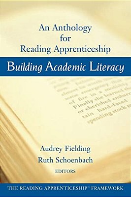 Building Academic Literacy: An Anthology For Reading Apprenticeship-..