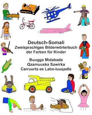 Deutsch-Somali Zweisprachiges Bilderwörterbuch Der Farben Für Kinder-..