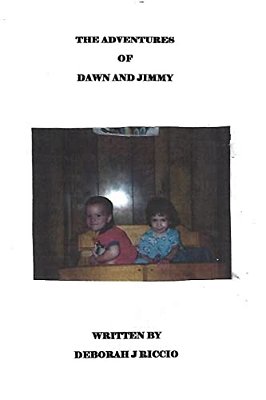 The Adventures Of Dawn And Jimmy: Children's Book, Lesson In Every Story-..