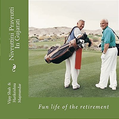 Nivruttini Pravrutti: Fun Life Of The Retirement-..