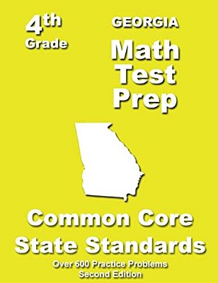 Georgia 4Th Grade Math Test Prep: Common Core Learning Standards-..