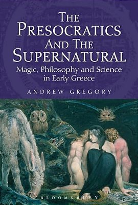 The Presocratics And The Supernatural-..
