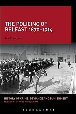 The Policing Of Belfast 1870-1914-..