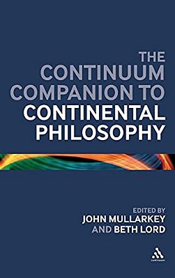 The Continuum Companion To Continental Philosophy-..