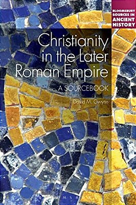 Christianity In The Later Roman Empire: A Sourcebook-..