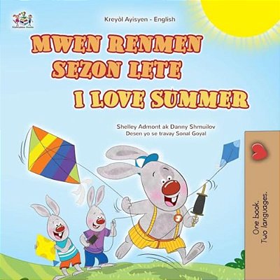 I Love Summer (Haitian Creole English Bilingual Children's Book)-..