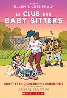 Le Club Des Baby-Sitters: N° 16 - Kristy Et La Catastrophe Ambulante-..