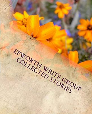 Epworth Write Group Collected Stories-..