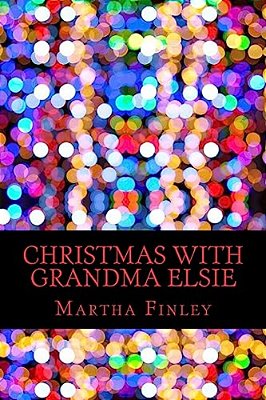 Christmas With Grandma Elsie-..