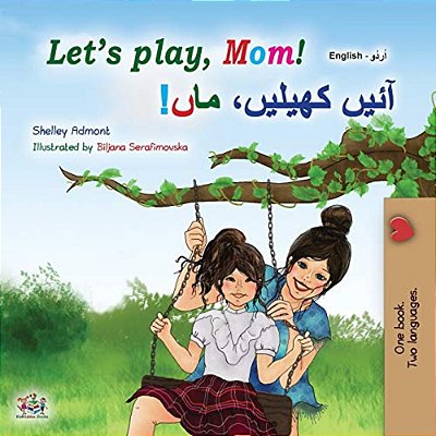 Let's Play, Mom! (English Urdu Bilingual Children's Book)-..