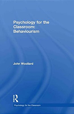 Psychology For The Classroom: Behaviourism-..