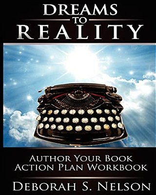 Dreams To Reality: Author Your Book Action Plan: Part 2-Your Dream Planning Workbook-..