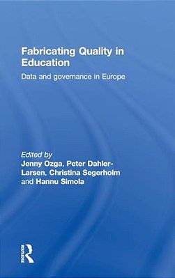 Fabricating Quality In Education: Data And Governance In Europe-..