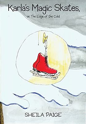 Karla's Magic Skates, Or, The Edge Of The Cold-..