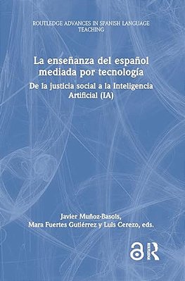 La Enseñanza Del Español Mediada Por Tecnología: De La Justicia Social A La Inteligencia Artificial (Ia)-..