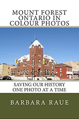 Mount Forest Ontario In Colour Photos: Saving Our History One Photo At A Time-..
