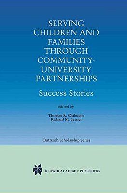 Serving Children And Families Through Community-University Partnerships: Success Stories-..