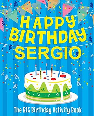 Happy Birthday Sergio - The Big Birthday Activity Book: Personalized Children's Activity Book-..