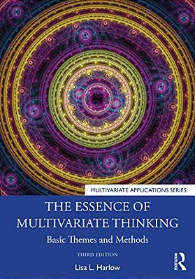 The Essence Of Multivariate Thinking: Basic Themes And Methods-..
