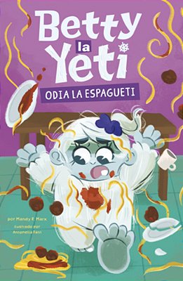 Betty La Yeti Odia El Espagueti-..
