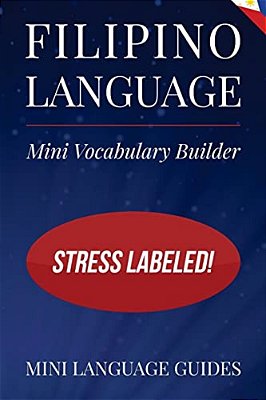 Filipino Language Mini Vocabulary Builder: Stress Labeled!-..