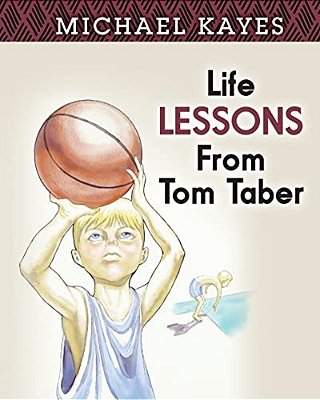 Life Lessons From Tom Taber-..