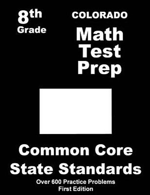 Colorado 8Th Grade Math Test Prep: Common Core Learning Standards-..