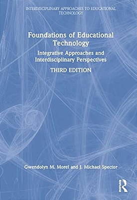 Foundations Of Educational Technology: Integrative Approaches And Interdisciplinary Perspectives-..