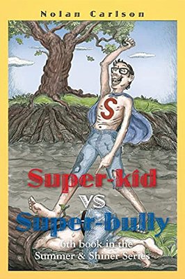 Super-Kid Vs. Super-Bully: 6Th Book In The Summer & Shiner Series-..