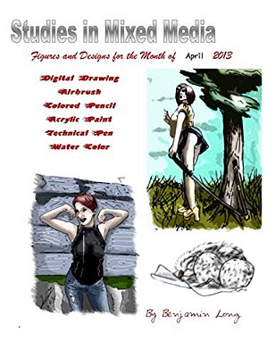 Figures And Designs For The Month Of April 2013: Studies In Mixed Media-..