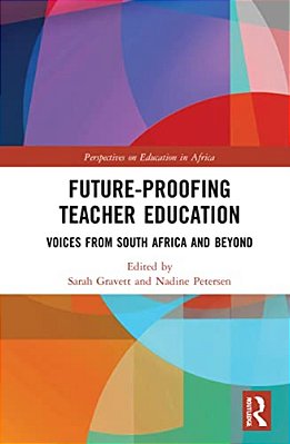 Future-Proofing Teacher Education: Voices From South Africa And Beyond-..