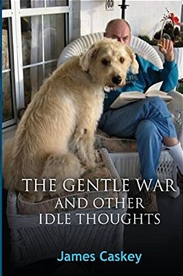 The Gentle War And Other Idle Thoughts-..