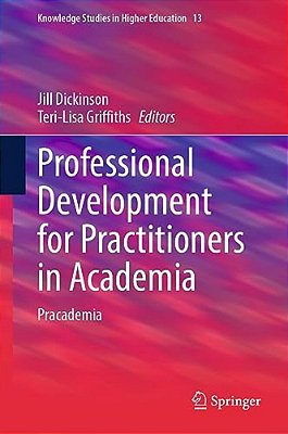 Professional Development For Practitioners In Academia: Pracademia-..