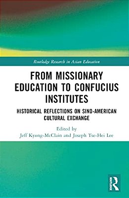 From Missionary Education To Confucius Institutes: Historical Reflections On Sino-American Cultural Exchange-..