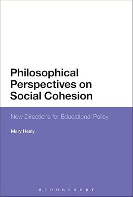 Philosophical Perspectives On Social Cohesion: New Directions For Educational Policy-..