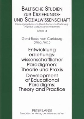 Development Of Educational Paradigms: Theory And Practice- Entwicklung Erziehungswissenschaftlicher Paradigmen: Theorie Und Praxis-..
