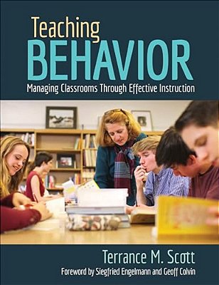 Teaching Behavior: Managing Classrooms Through Effective Instruction-..