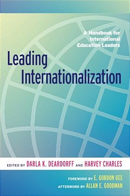 Leading Internationalization: A Handbook For International Education Leaders-..