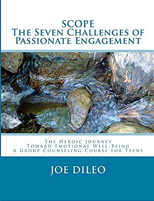 The Seven Challenges Of Passionate Engagement: The Herioc Journey Toward Emotional Well-Being A Group Counseling Course For Teens-..