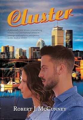 Cluster: A Potentially Fatal Disease, A Tantalizing Romance And International Terrorism Converge With Explosive Consequences In This Medical Thriller. -..