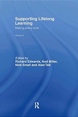 Supporting Lifelong Learning: Volume III: Making Policy Work-..