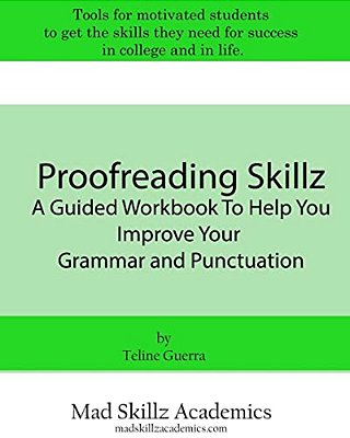 Proofreading Skillz: A Guided Workbook To Help You Improve Your Grammar And Punctuation-..