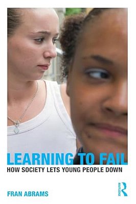 Learning To Fail: How Society Lets Young People Down-..