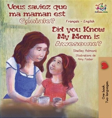 My Mom Is Awesome (French English Bilingual Edition)-..