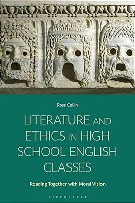 Literature And Ethics In High School English Classes: Reading Together With Moral Vision-..